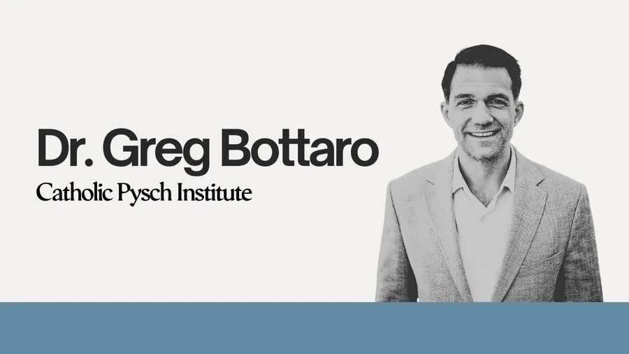 Dr. Greg Bottaro, Founder of CatholicPsych Institute
